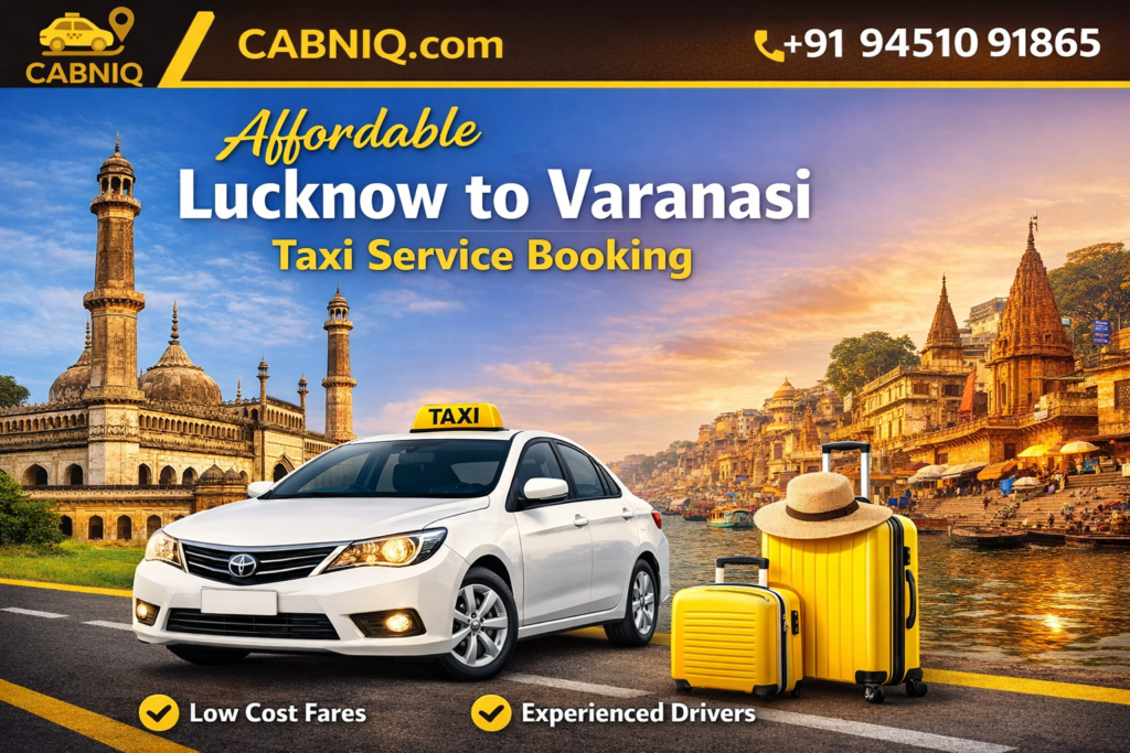 Affordable Lucknow to Varanasi Taxi Service Booking
